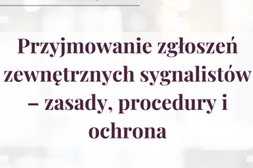 „USTAWA O OCHRONIE SYGNALISTÓW -  PROCEDURY ZGŁOSZEŃ ZEWNĘTRZNYCH”